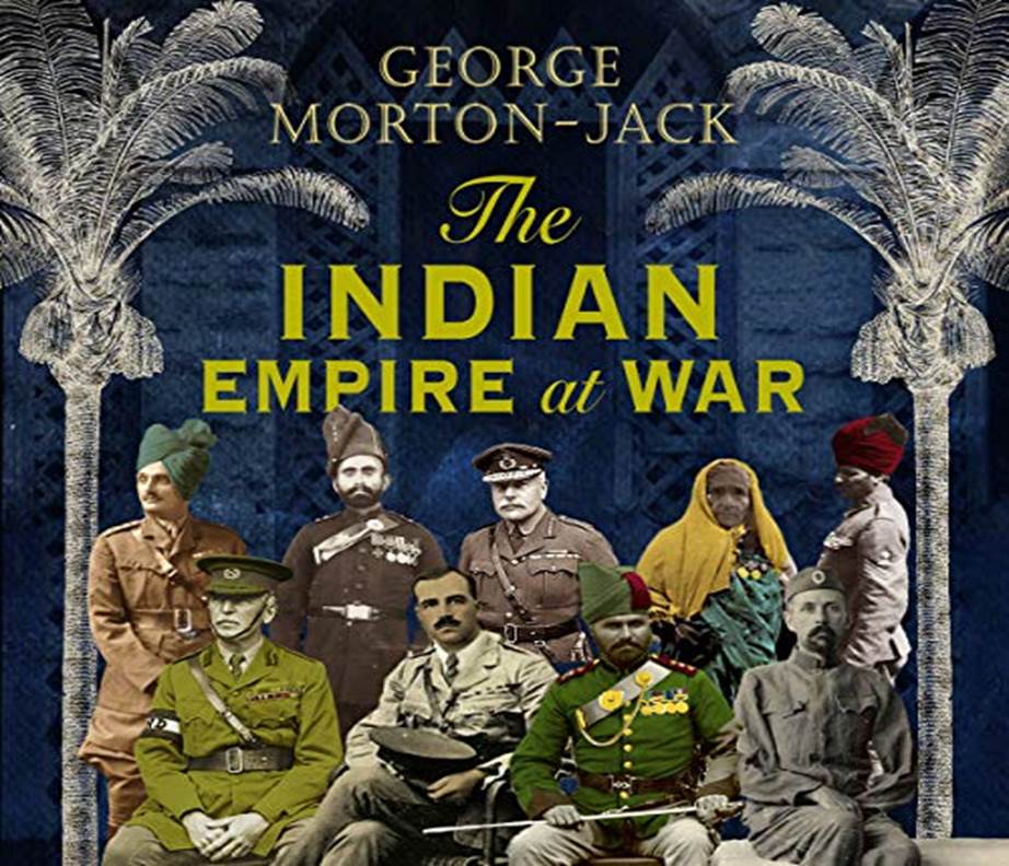 Amazon.com: The Indian Empire At War: From Jihad to Victory, the Untold Story of the Indian Army in the First World War (Audible Audio Edition): George Morton-Jack, Roger Davis, Hachette Audio UK: