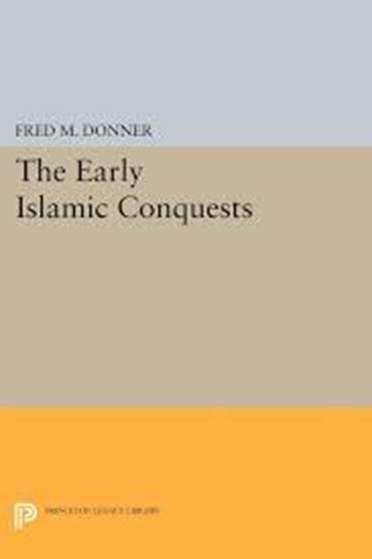 Fred M. Donner The Early Islamic Conquests by Fred M. Donner, Hardcover | Indigo Chapters | Willowbrook Shopping Centre